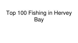 Top 100 Fishing in Hervey Bay
