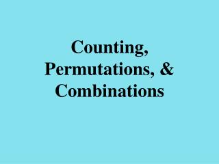Counting, Permutations, & Combinations