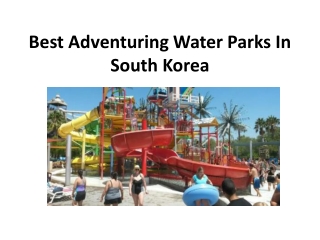 Best Adventuring Water Parks In South Korea