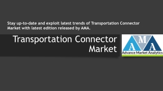 Global Transportation Connector Market – A Multi-Billion Dollar Market Identifyi