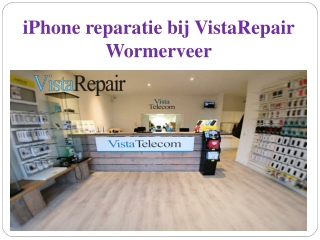 iPhone reparatie bij VistaRepair Wormerveer
