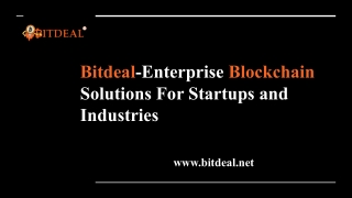 Bitdeal-Enterprise Blockchain Solutions For Startups and Industries