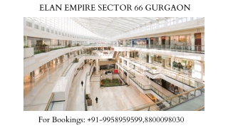 Elan Empire Sector 66 Pre Launch offers, Elan Empire Sector 66 Gurgaon, 99589595