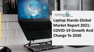 Laptop Stands Global Market Report 2021 COVID-19 Growth And Change To 2030