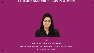 Common Skin Problems In Women- Best Skin Care Clinic in Sarjapur Road - Sktruderma