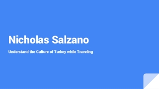 Nicholas Salzano - Understand the Culture of Turkey while Traveling