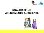 QUALIDADE NO ATENDIMENTO AO CLIENTE