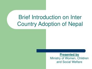 Brief Introduction on Inter Country Adoption of Nepal
