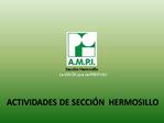 ACTIVIDADES DE SECCI N HERMOSILLO