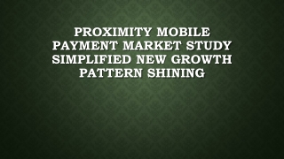 Proximity Mobile Payment Market Study Simplified New Growth