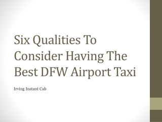 Six Qualities To Consider Having The Best DFW Airport Taxi