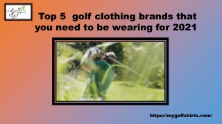 Top 5  golf clothing brands that you need to be wearing for 2021