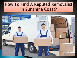 How To Find A Reputed Removalist In Sunshine Coast?