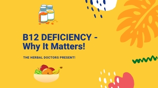 B12 DEFICIENCY - Why It Matters!