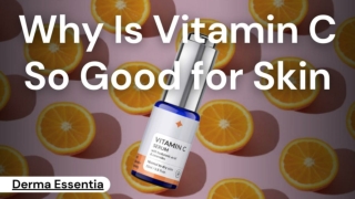 Why Is Vitamin C So Good For Your Skin?