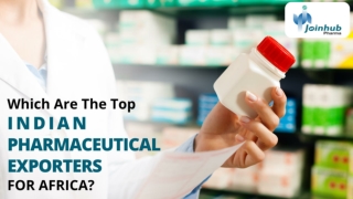 Which Are The Top Indian Pharmaceutical Exporters For Africa - JoinHub Pharma