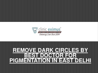 Remove Dark Circles By Best Doctor For Pigmentation in East Delhi