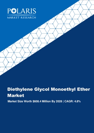 Diethylene Glycol Monoethyl Ether Market Strategies and Forecasts, 2021 to 2028