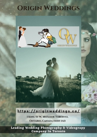 Make Your Wedding Memorable with Origin Weddings Wedding photographers Toronto