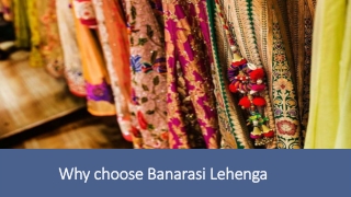 Why choose Banarasi Lehenga