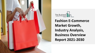 Fashion E-Commerce Market Industry Outlook, Opportunities in Market 2030