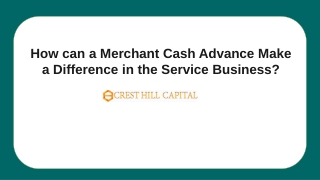 How can a Merchant Cash Advance Make a Difference in the Service Business?