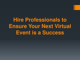 Hire Professionals to Ensure Your Next Virtual Event is a Success