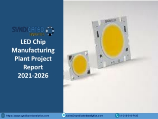 LED Chip Manufacturing Plant Project Report 2021-2026 PDF | Syndicated Analytics