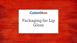 Packaging for Lip Gloss 10-08-2021