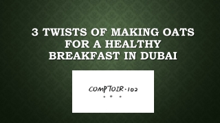 3 Twists of Making Oats for a Healthy Breakfast in Dubai