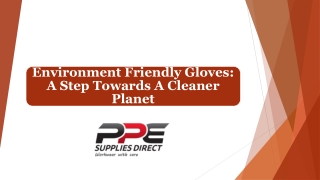 Environment friendly gloves A step towards a cleaner planet