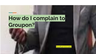 How do I complain to Groupon_