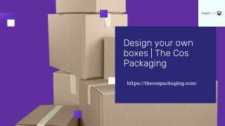 Design your own boxes  The Cos Packaging