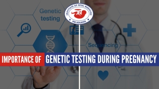 Importance of Genetic Testing During Pregnancy