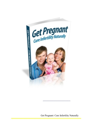 GET PREGNANT: CURE INFERTILITY NATURALLY