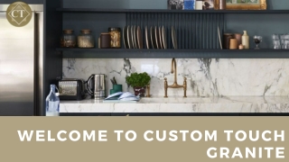 Custom Granite CounterTops Bellevue | Custom Touch Granite | Natural Product