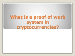 What is a proof of work system in cryptocurrencies