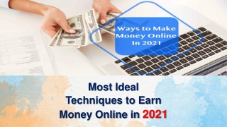Most Ideal Techniques to Earn Money Online in 2021