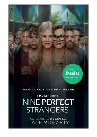 [PDF] Free Download Nine Perfect Strangers By Liane Moriarty