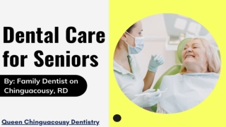 Dental Care for Seniors by Family Dentist on Chinguacousy, RD