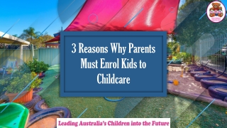 3 Reasons Why Parents Must Enrol Kids to Childcare