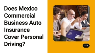 Does Mexico Commercial Business Auto Insurance Cover Personal Driving