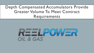 Depth Compensated Accumulators Provide Greater Volume To Meet