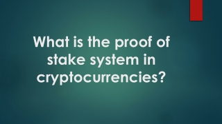 What is the proof of stake system in cryptocurrencies