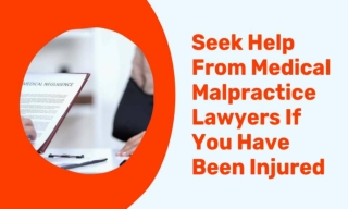Seek Help From Medical Malpractice Lawyers If You Have Been Injured