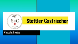 Stettler Castrischer - Chocolat Genève