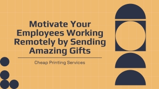 Motivate Your Employees Working Remotely by Sending Amazing Gifts