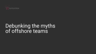 Debunking the myths of offshore teams