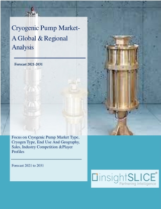 Cryogenic Pump Market Share, Trends, Analysis and Forecasts, 2021-2031
