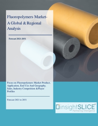 Fluoropolymers Market Share, Trends, Analysis and Forecasts, 2021-2031